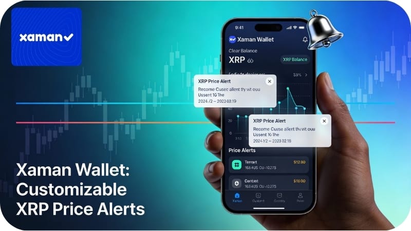 Xaman Wallet Unveils Customizable XRP Price Alerts: A Game-Changer for Active Traders