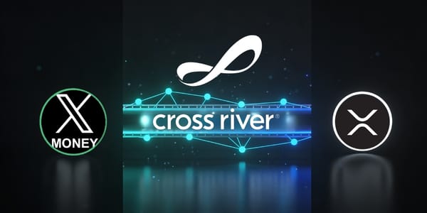 X Money Beta Goes Live: The Cross River–Ripple Connection Explained